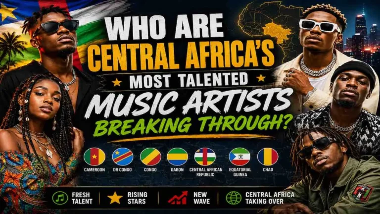 Who Are Central Africa’s Most Talented Music Artists Breaking Through?